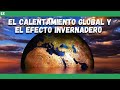 El CALENTAMIENTO GLOBAL y el EFECTO INVERNADERO (VIDEO EDUCATIVO) 📚