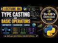 Lecture 04 PythonType Casting & Basic Operators Explained | Arithmetic, Comparison & Logic Operators