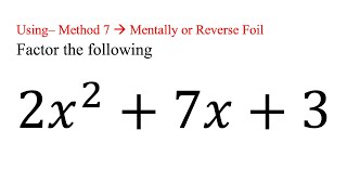Factor (2x^2 + 7x + 3) Method 7