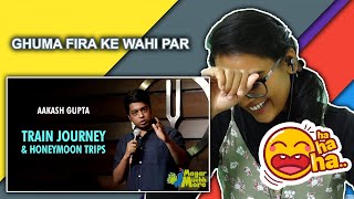 Train Journey & Honeymoon Trips REACTION | Stand-Up Comedy by Aakash Gupta | Neha M.