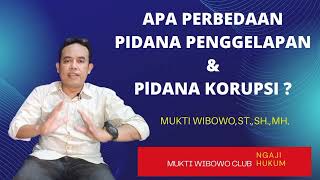 Apa perbedaan tindak pidana Penggelapan dan tindak pidana Korupsi? (@MuktiDotTVKlinikHukum )