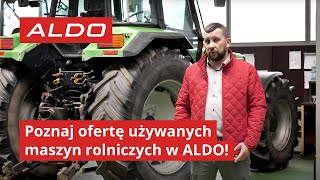 Używane maszyny rolnicze dostępne w ofercie ALDO!