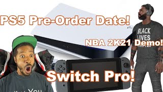 PS5 Pre-Order Date | Nintendo Switch Pro Coming | NBA 2K21 Demo Gameplay Thoughts
