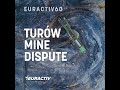 EURACTIV60 TurówMine Dispute