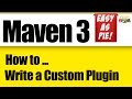 Maven Development: How to write a Custom Plugin