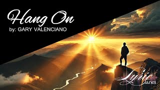 Hang On - Gary Valenciano | Lyric Lanes