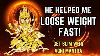 Powerful Agni Mantra for Quick Weight loss | Get Slim Meditation | Fire Mantra