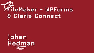 FileMaker - WPForms & Claris Connect - Johan Hedman