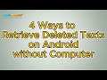 How to Retrieve Deleted Texts on Android without Computer Scientifically