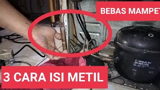 3 CARA ISI METIL BEBAS MAMPET LAGI ISI FREON KULKAS #CARAISIFREONKULKASBEBASDARIMAMPET