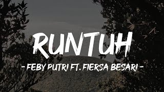 RUNTUH - FEBY PUTRI feat. FIERSA BESARI (Music Lyric Video)