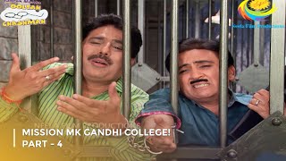 Mission Mk Gandhi College! | FULL MOVIE | Part 4 | Taarak Mehta Ka Ooltah Chashmah