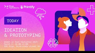 Women in Tech 2024 Ideation \u0026 Prototyping workshop | 05 03 2024