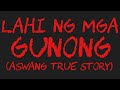 LAHI NG MGA GUNONG (Aswang True Story)