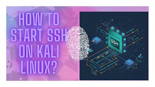 How to start SSH on Kali Linux?