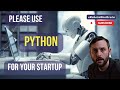 Use PYTHON in Your Start-up, NOT C++