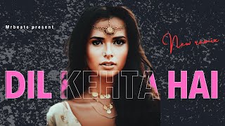 Dil Kehta Hai Chal Unse Mil REMIX | Indian Hip Hop Mix | BollywoodMix | 2023