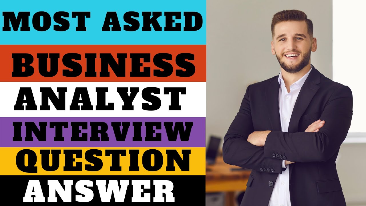 🔥 Most Asked BUSINESS ANALYST Interview Questions And Answers! - YouTube