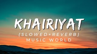 Khairiyat - Lofi Lyrics (Slowed + Reverb) | Arijit Singh | arijit Lofi | Music world