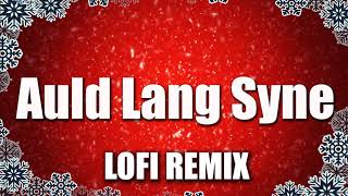 Auld Lang Syne Lofi Remix 🎅 Lofi Christmas Beats 2022