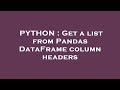 PYTHON : Get a list from Pandas DataFrame column headers