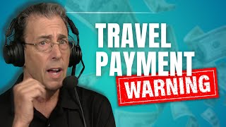 Avoid This Huge Travel Payment Mistake