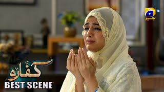 Kaffara Episode 74 | 𝐁𝐞𝐬𝐭 𝐒𝐜𝐞𝐧𝐞 𝟎𝟒 | Ali Ansari - Laiba Khan - Zoya Nasir - Har Pal Geo