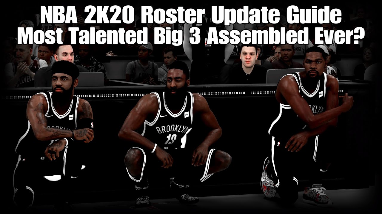 NBA 2K20 Roster Update Guide, Most Talented Big 3 Assembled Ever ...