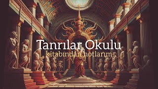 Tanrılar Okulu Kitabından Notlarım