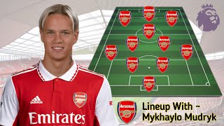 Arsenal Predicted Lineup With Transfer 🔴⚪ Mykhaylo Mudryk - Arsenal Transfer News