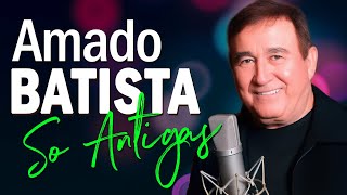 AMADO BATISTA AS MELHORES 2024 - MUSICAS DO REI MAIS AMADO DO BRASIL 2024