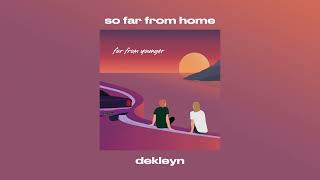 Dekleyn - So Far From Home (Official Audio)