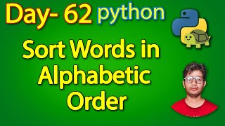 Python Full Course |Sort Words in Alphabetic Order|Day 62