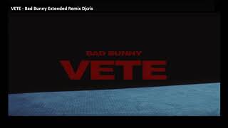 VETE - Bad Bunny Extended Remix Djcris