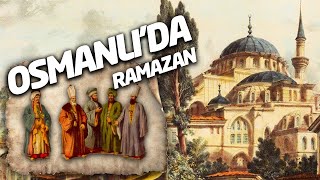 Sahurdan İftara: Osmanlı'da Ramazan Ayı