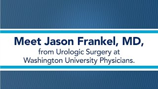 Jason Frankel, MD | Urologic Surgery - Washington University Physicians