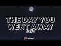 M2M - The Day You Went Away ( Lyrics )