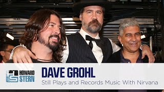 Dave Grohl Still Plays and Records Music With His Nirvana Bandmates