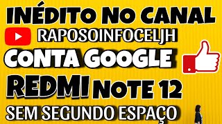 NOVO MÉTODO : REMOVER CONTA GOOGLE REDMI NOTE 12 : SEM PC E SEM OPÇÃO de segundo espaço ANDROID 14