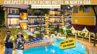 Cheapest Beach Facing Hotel In North Goa | Octave Rococco Morjim