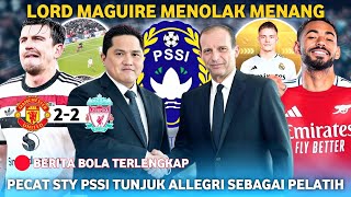 PSSI Pecat Sty Dan Tunjuk Allegri?🤔 Matheus Cunha Deal Ke ARSENAL 🧐 MU Imbangi Liverpool Di Anfield