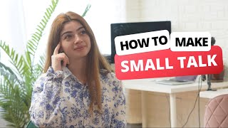 How to make great small talk | Small talk questions