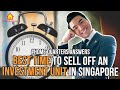 BEST TIME to sell off an investment unit in Singapore! | Home Quarters Answers Ep16