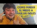 EL MEJOR EJERCICIO DE SPEAKING / PERDER EL MIEDO DE HABLAR INGLÉS EN UNA SEMANA.