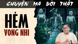 [TẬP 1258] Chuyện Ma Có Thật : HẺM VONG NHI