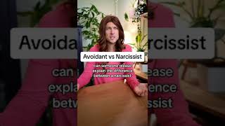 Narcissism vs Avoidant Attachment