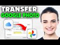 How to Transfer Photos from Google Photos to iCloud (2026)