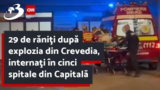 29 de răniţi după explozia din Crevedia, internaţi în cinci spitale din Capitală. 12 dintre victime,