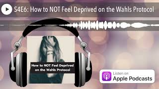 S4E6: How to NOT Feel Deprived on the Wahls Protocol