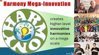 Harmonious Mega-Innovation \u0026 Song of Loving Harmony Innovators from Europe, Asia, Africa, America